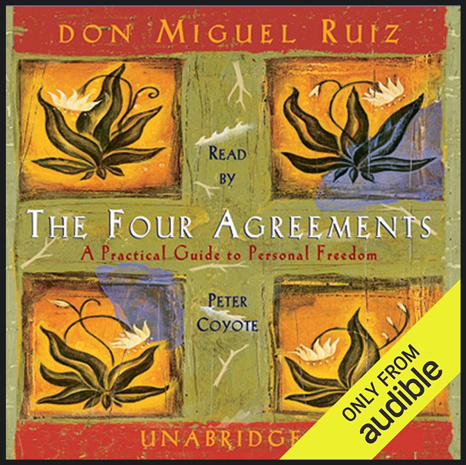 Book notes: The Four Agreements by Don Miguel Ruiz – Marlo Yonocruz