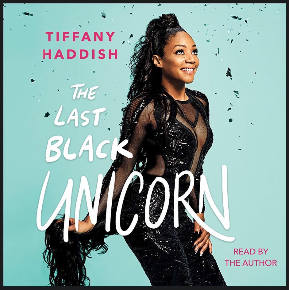 The Last Black Unicorn by Tiffany Haddish book review summary.